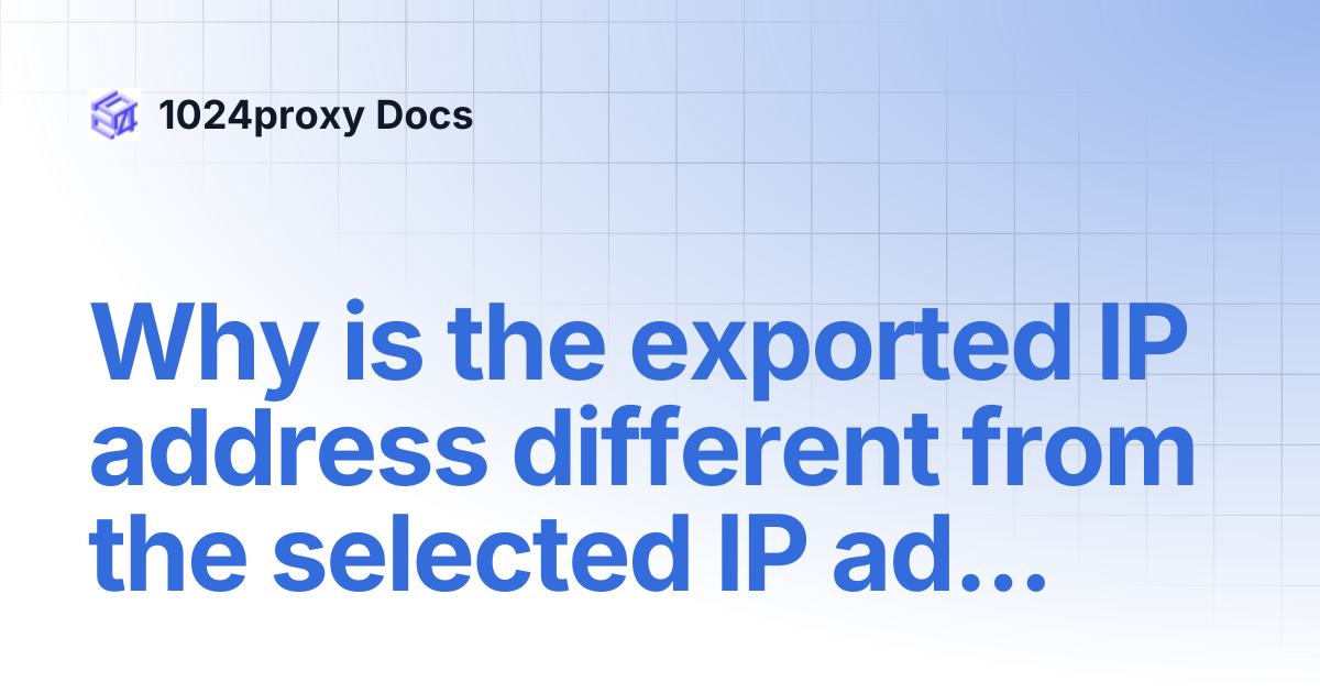 Why is the exported IP address different from the selected IP address ...
